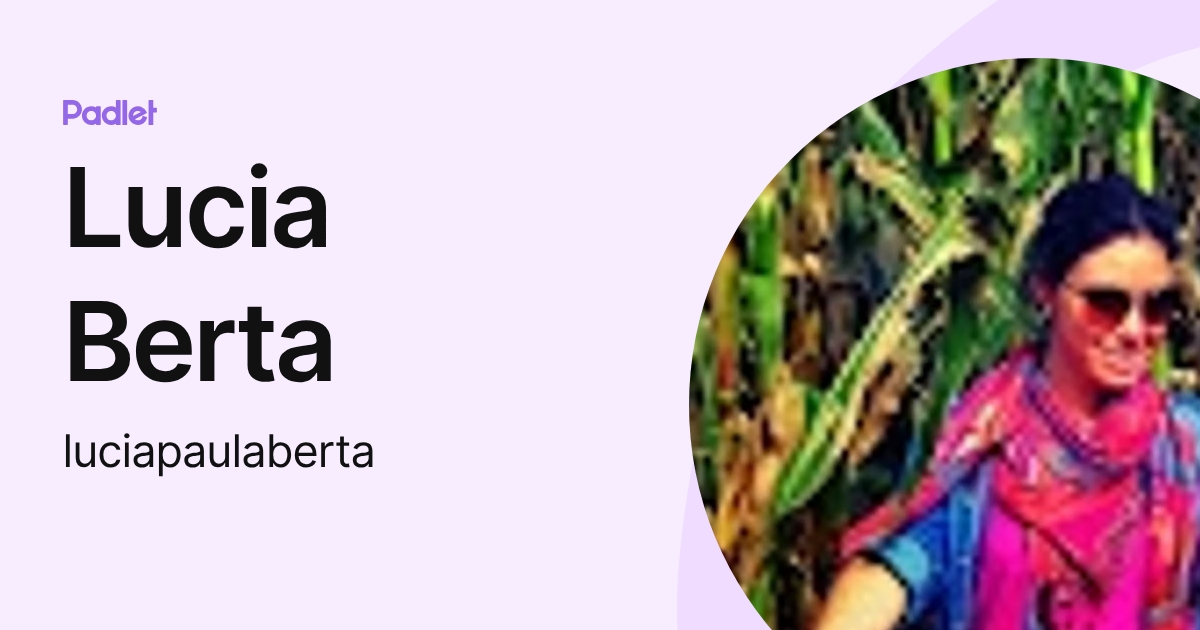 Lucia Berta (luciapaulaberta) profile | Padlet