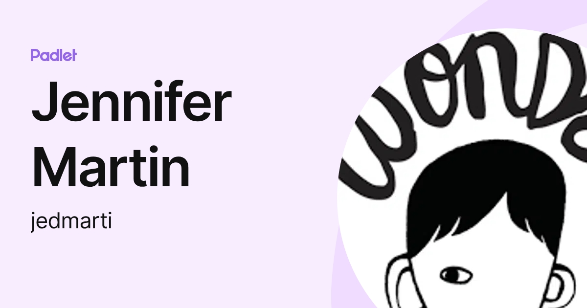 Jennifer Martin (jedmarti) profile | Padlet