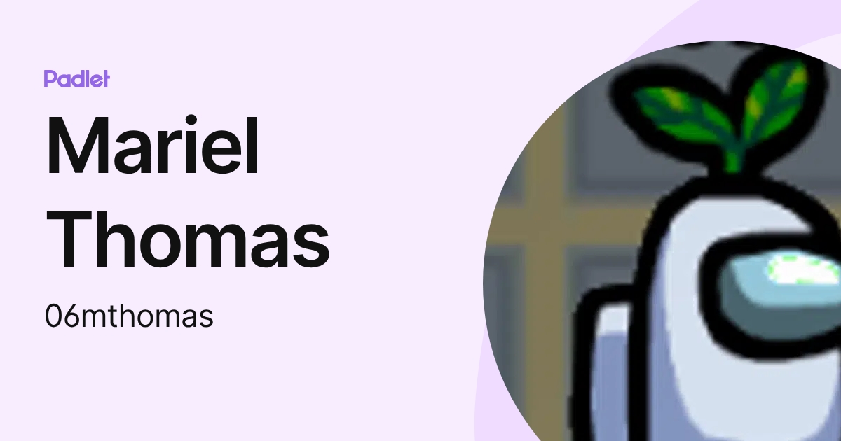 Mariel Thomas (06mthomas) profile | Padlet