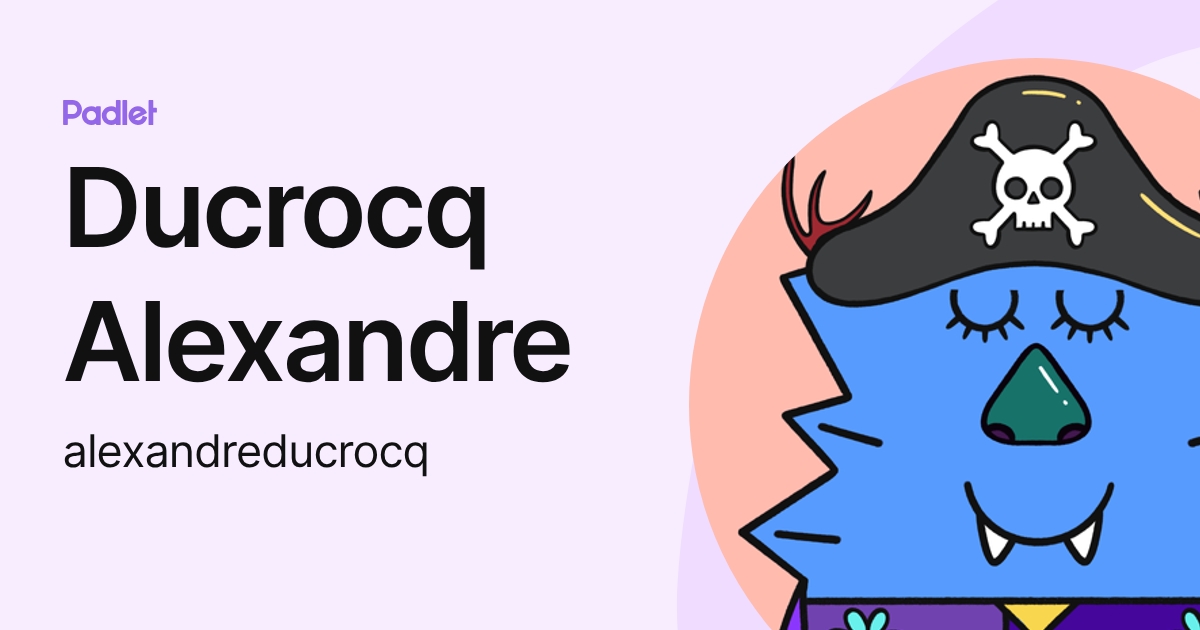 Ducrocq Alexandre (alexandreducrocq) profile | Padlet