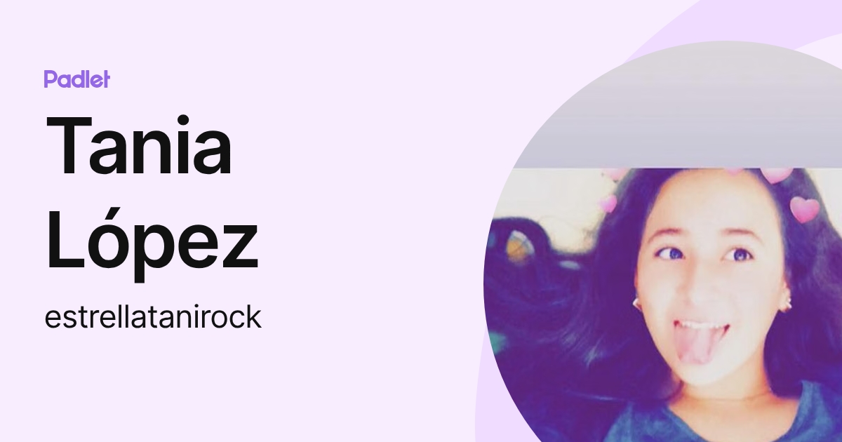 Tania López (estrellatanirock) profile | Padlet