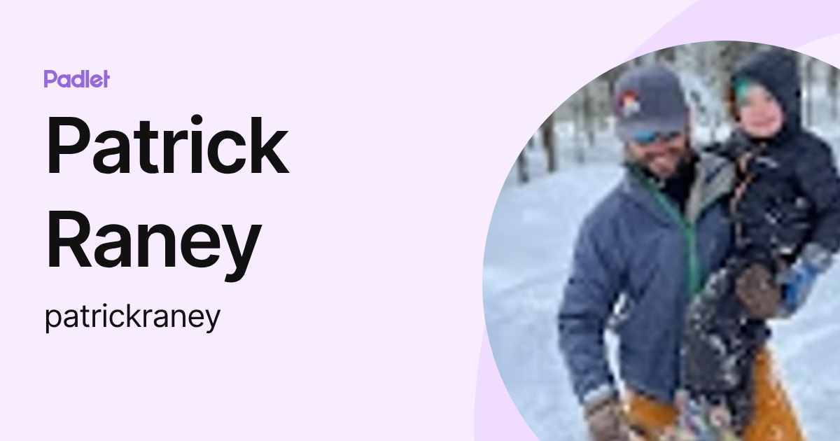 Patrick Raney (patrickraney) profile | Padlet