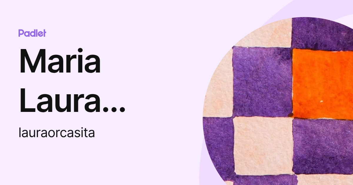 Maria Laura Padilla (lauraorcasita) profile | Padlet