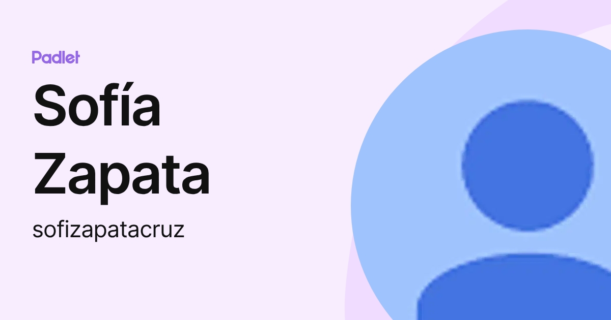 Sofía Zapata (sofizapatacruz) profile | Padlet