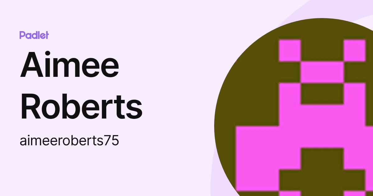Aimee Roberts (aimeeroberts75) profile | Padlet