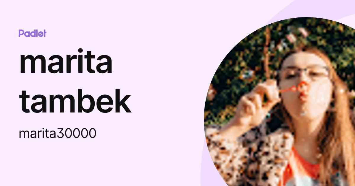 marita tambek (marita30000) profile | Padlet
