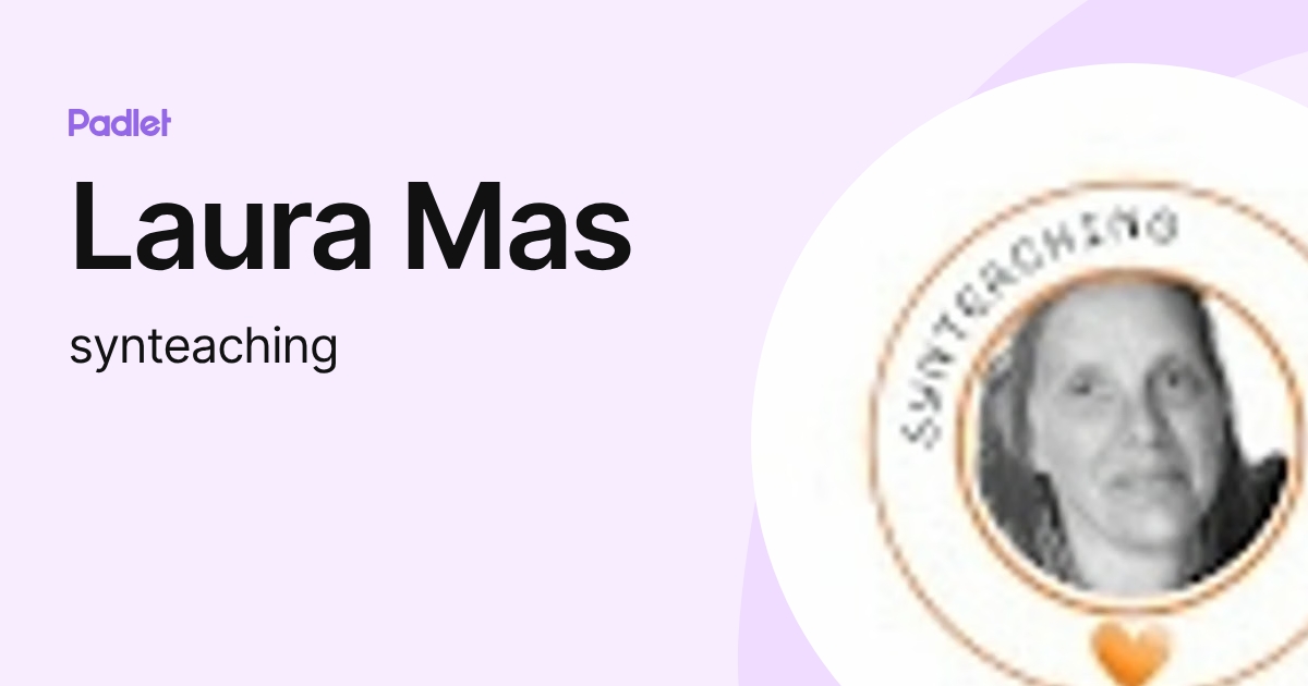 Laura Mas (synteaching) profile | Padlet