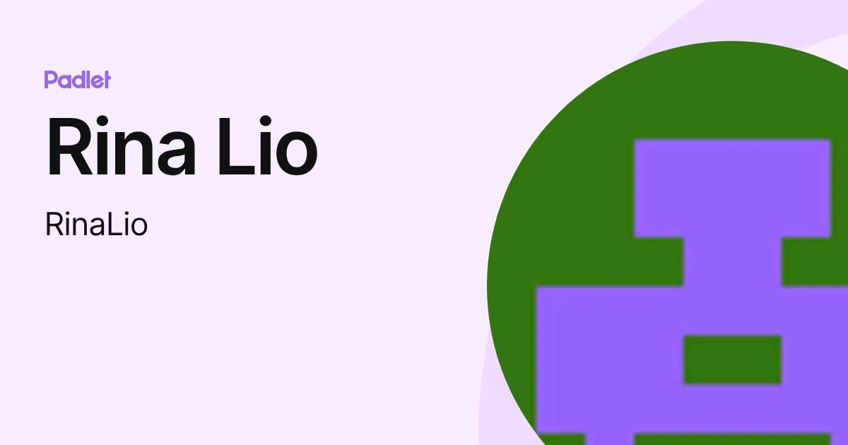 Rina Lio (RinaLio) profile | Padlet
