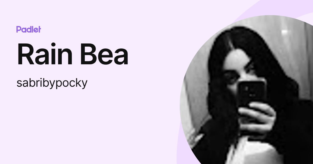 Rain Bea (sabribypocky) profile | Padlet