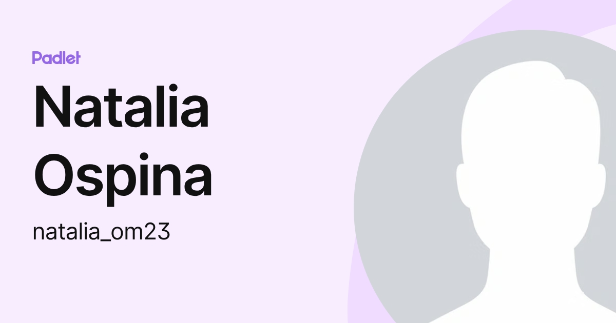 Natalia Ospina (natalia_om23) profile | Padlet