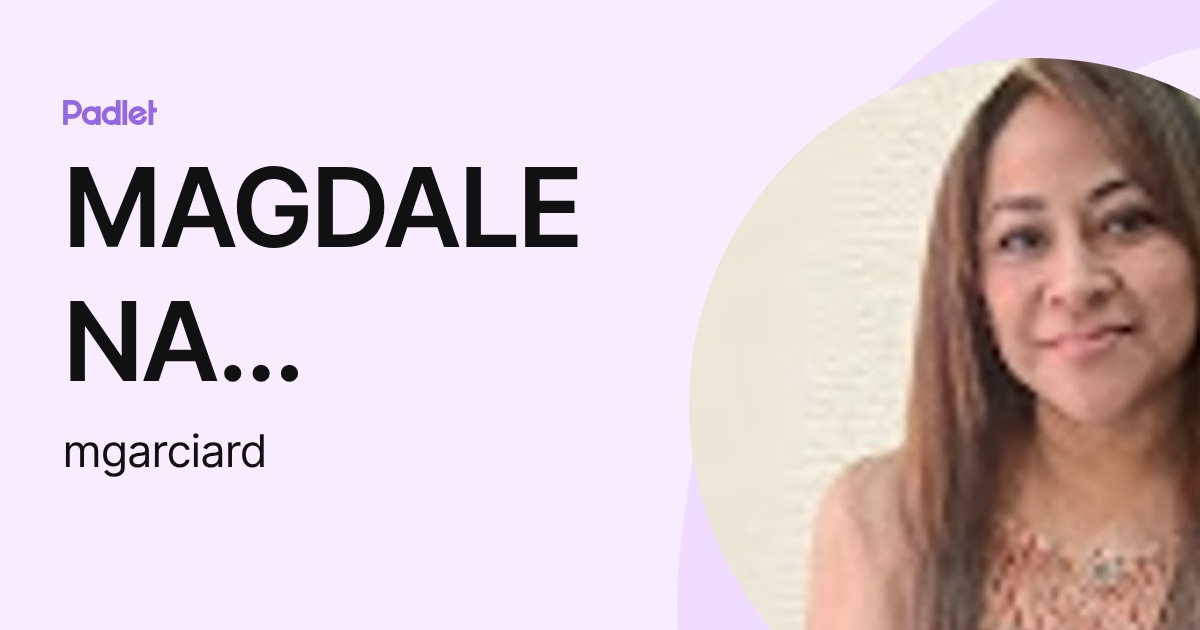 MAGDALENA GARCIA RAMOS (mgarciard) profile | Padlet