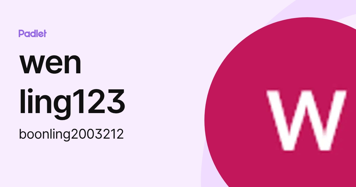 wen ling123 (boonling2003212) profile | Padlet