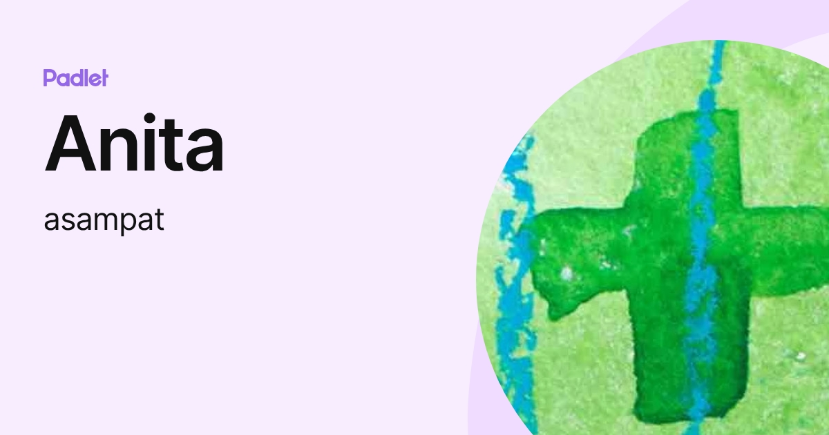Anita (asampat) profile | Padlet