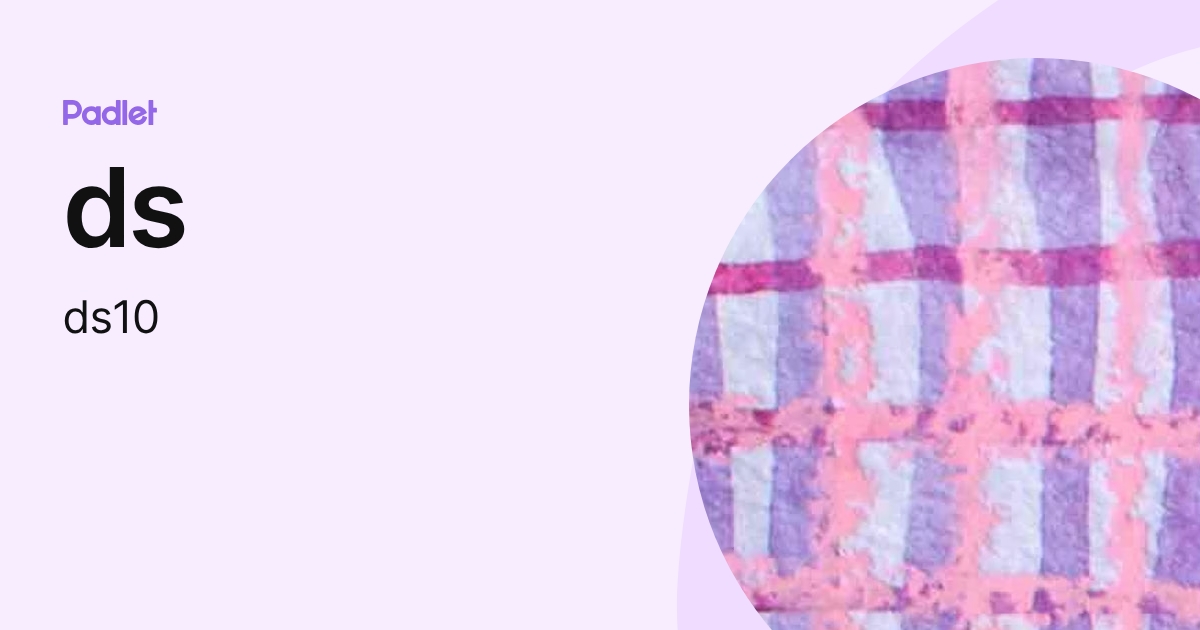 ds (ds10) profile | Padlet