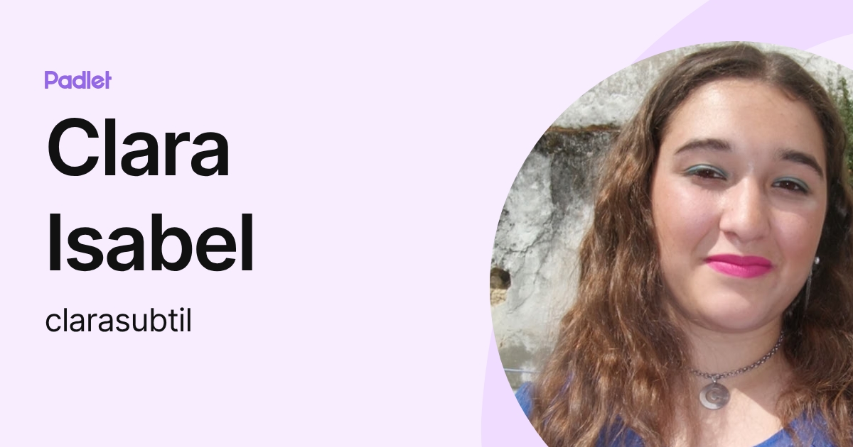 Clara Isabel (clarasubtil) profile | Padlet