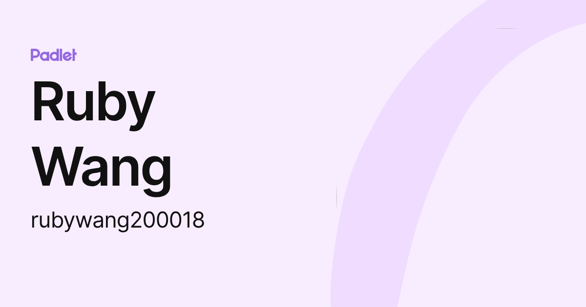Ruby Wang (rubywang200018) profile | Padlet