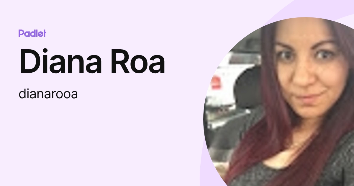 Diana Roa (dianarooa) profile | Padlet