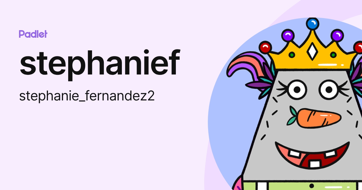 stephanief (stephanie_fernandez2) profile | Padlet