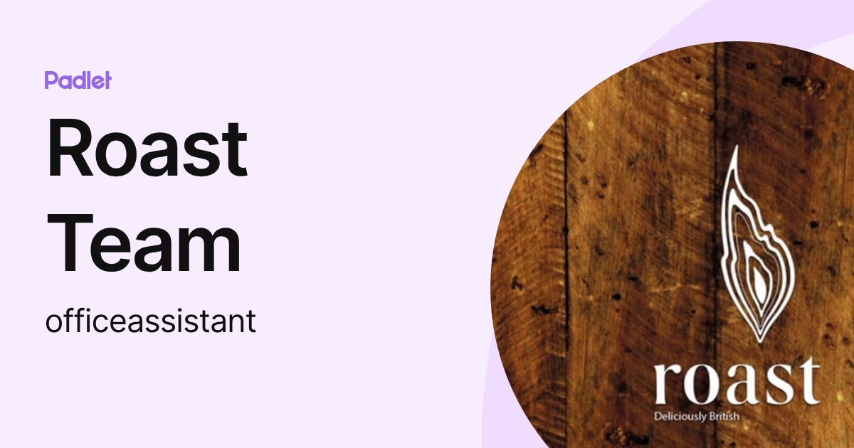 Roast Team (officeassistant) profile | Padlet