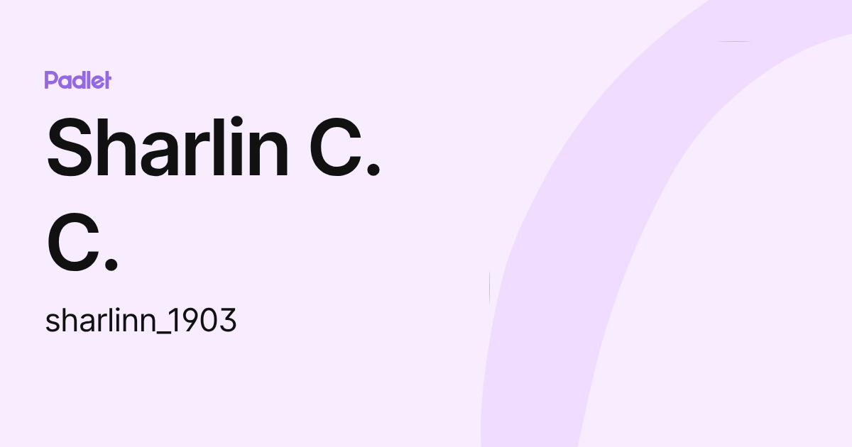 Sharlin C. C. (sharlinn_1903) profile | Padlet