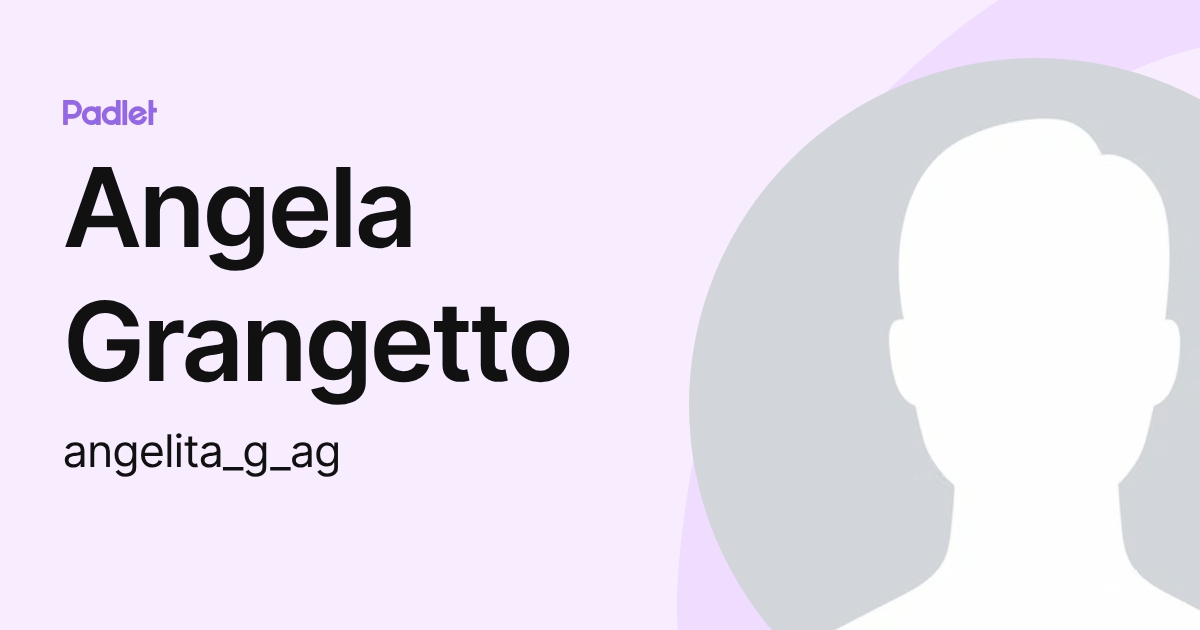 Angela Grangetto (angelita_g_ag) profile | Padlet