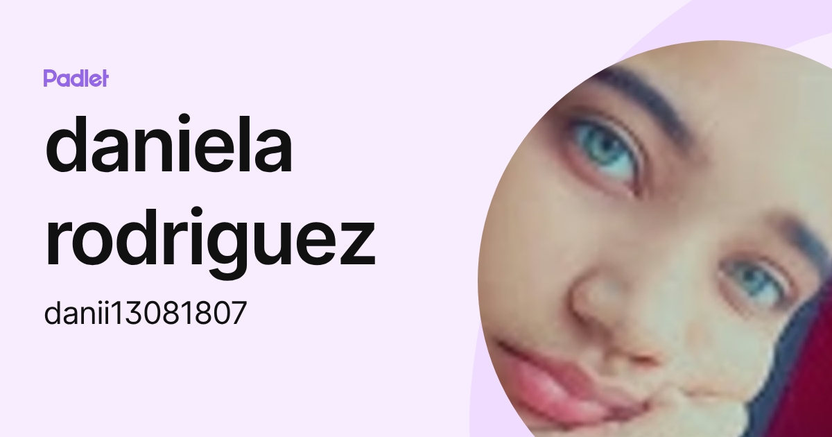 daniela rodriguez (danii13081807) profile | Padlet