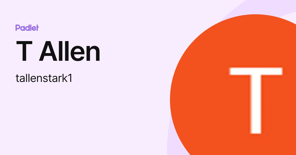 T Allen (tallenstark1) profile | Padlet