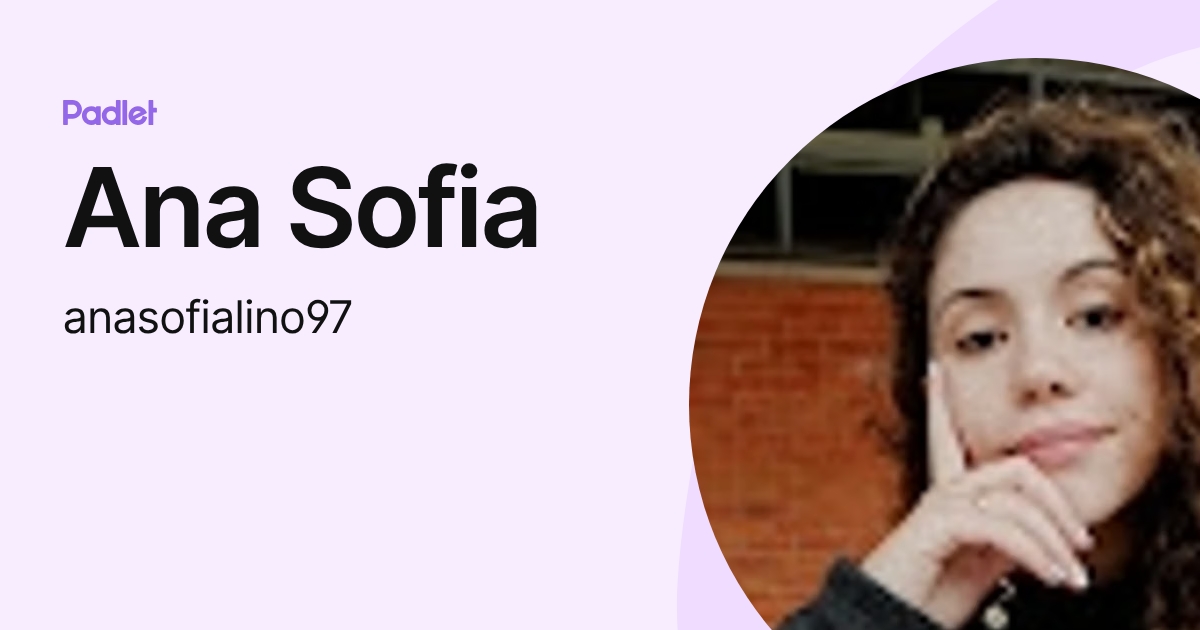 Ana Sofia (anasofialino97) profile | Padlet