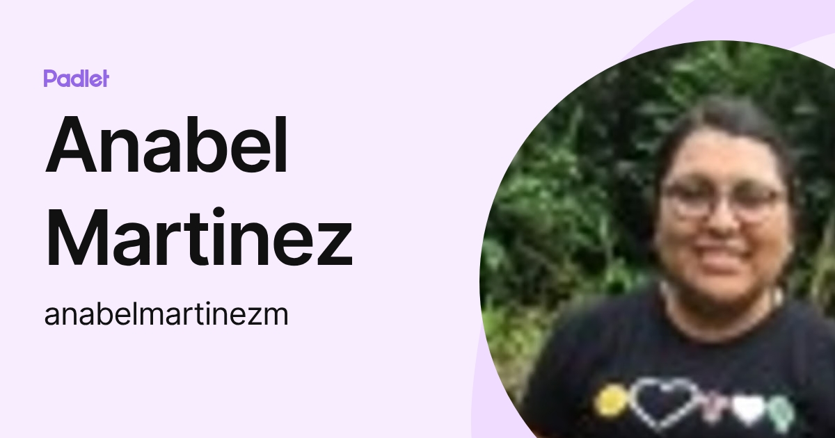 Anabel Martinez (anabelmartinezm) profile | Padlet
