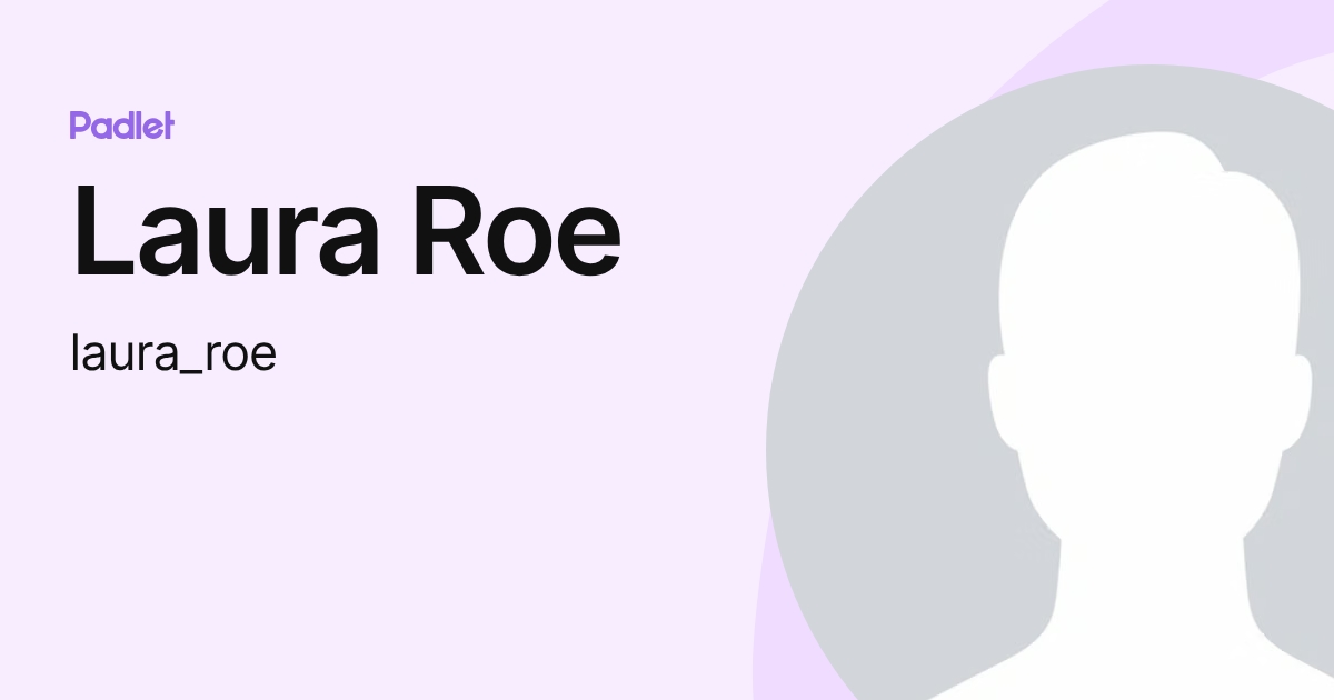 Laura Roe Ny Laura Roe (laura_roe) profile | Padlet