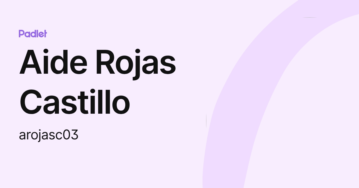 Aide Rojas Castillo (arojasc03) profile | Padlet