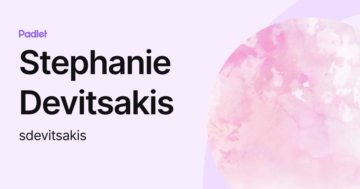 Stephanie Devitsakis (sdevitsakis) profile | Padlet