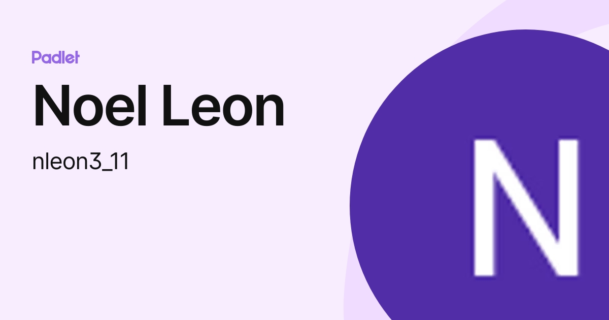 Noel Leon (nleon3_11) profile Padlet
