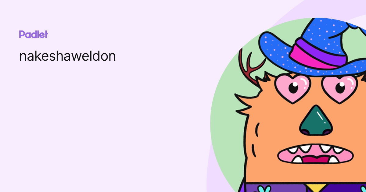 nakeshaweldon profile | Padlet