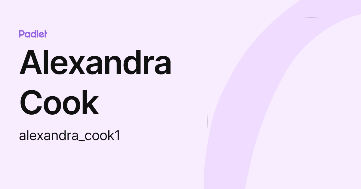 Alexandra Cook (alexandra_cook1) profile | Padlet