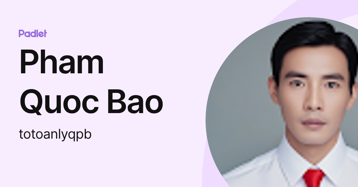 Pham Quoc Bao (totoanlyqpb) profile | Padlet
