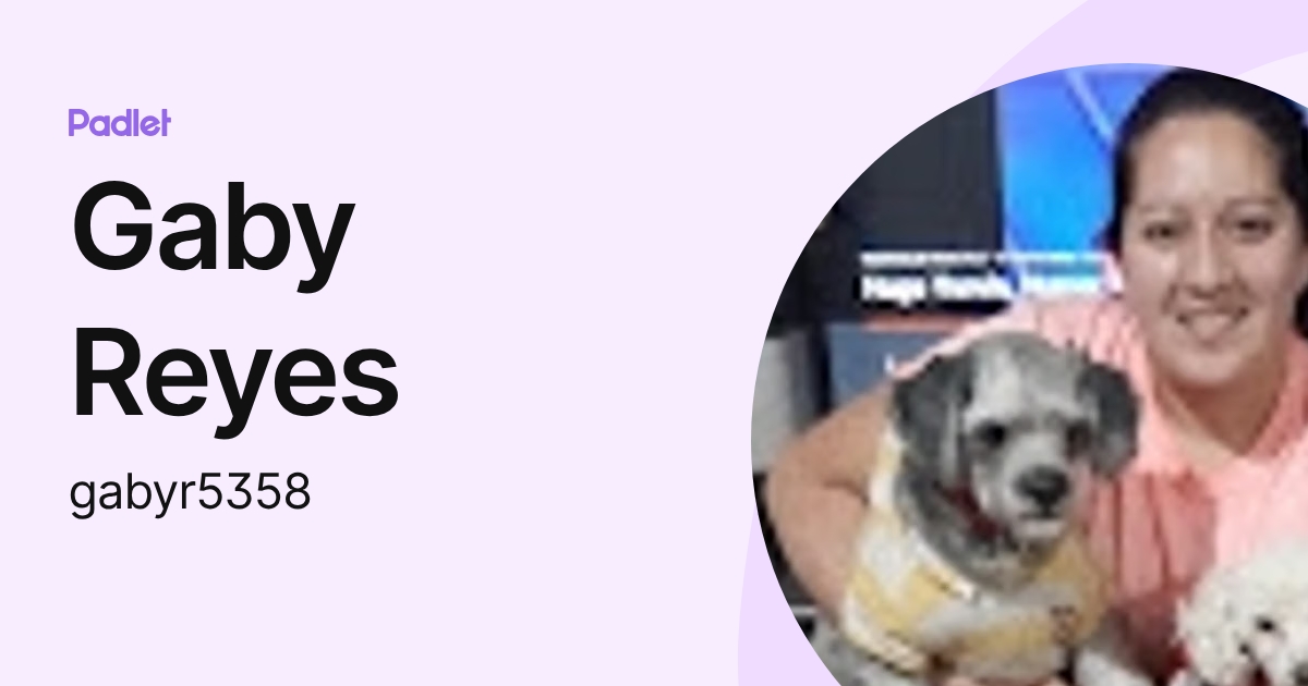 Gaby Reyes (gabyr5358) profile | Padlet