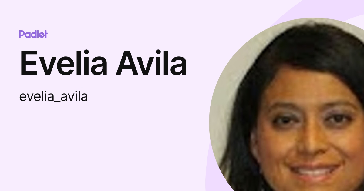 Evelia Avila (evelia_avila) profile | Padlet