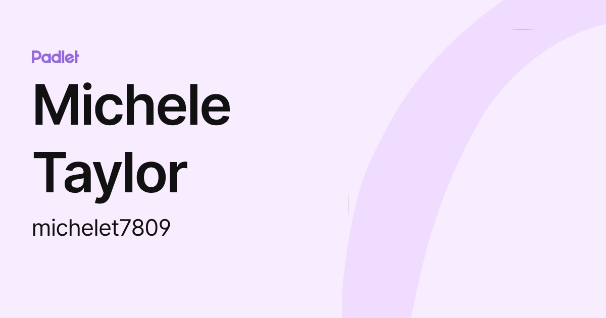 Michele Taylor (michelet7809) profile | Padlet