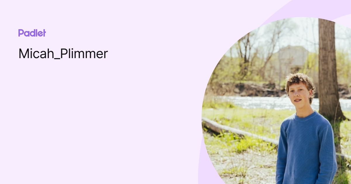 Micah_Plimmer profile | Padlet