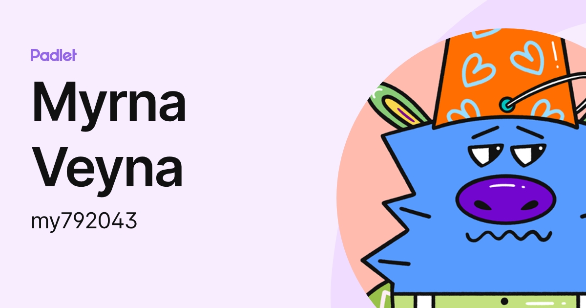 Myrna Veyna (my792043) profile | Padlet