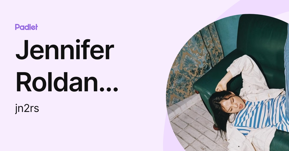 Jennifer Roldan Sarmiento (jn2rs) profile | Padlet