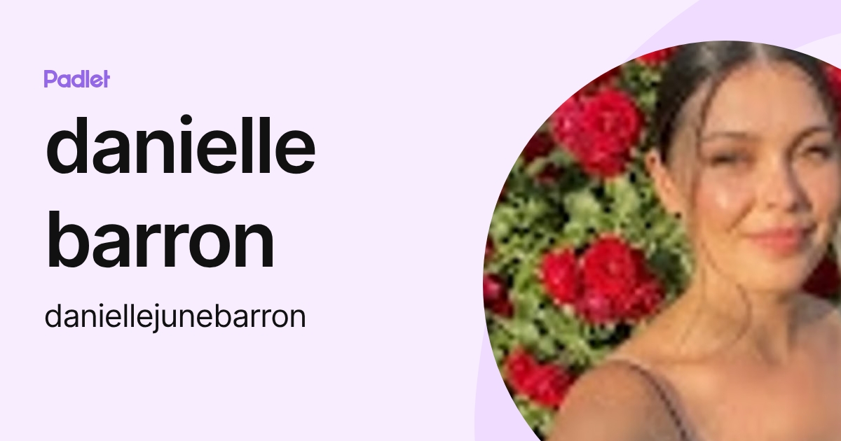 danielle barron (daniellejunebarron) profile | Padlet