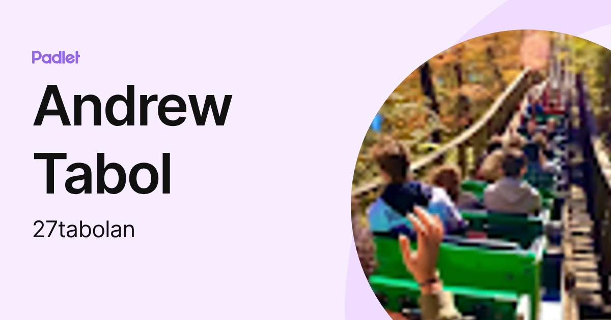 Andrew Tabol (27tabolan) profile | Padlet