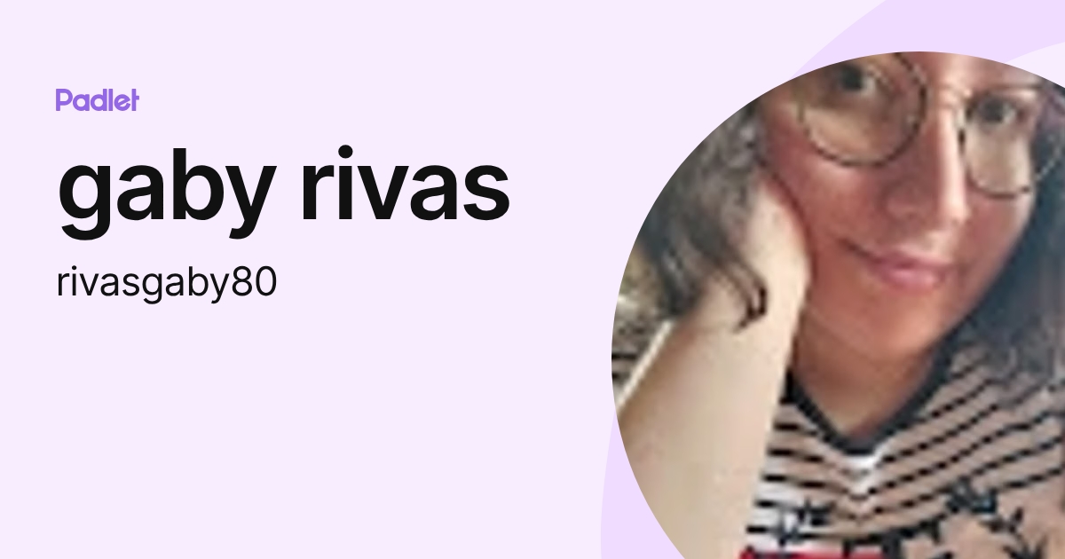 gaby rivas (rivasgaby80) profile | Padlet