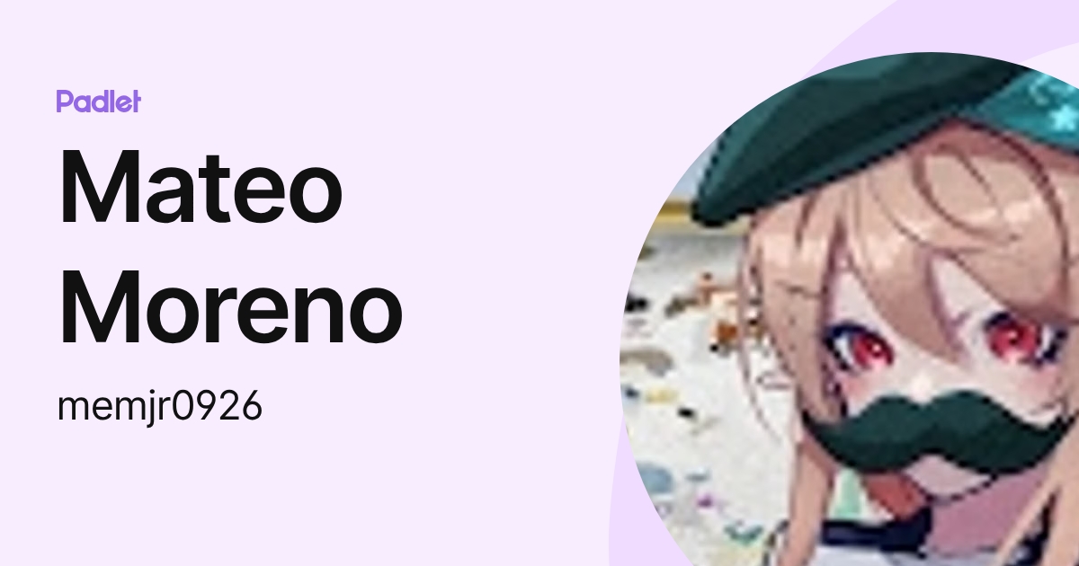 Mateo Moreno (memjr0926) profile | Padlet