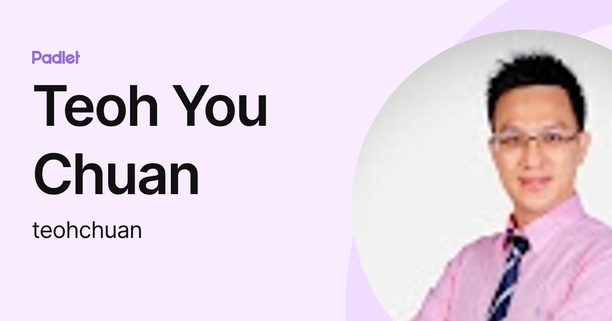 Teoh You Chuan (teohchuan) profile | Padlet