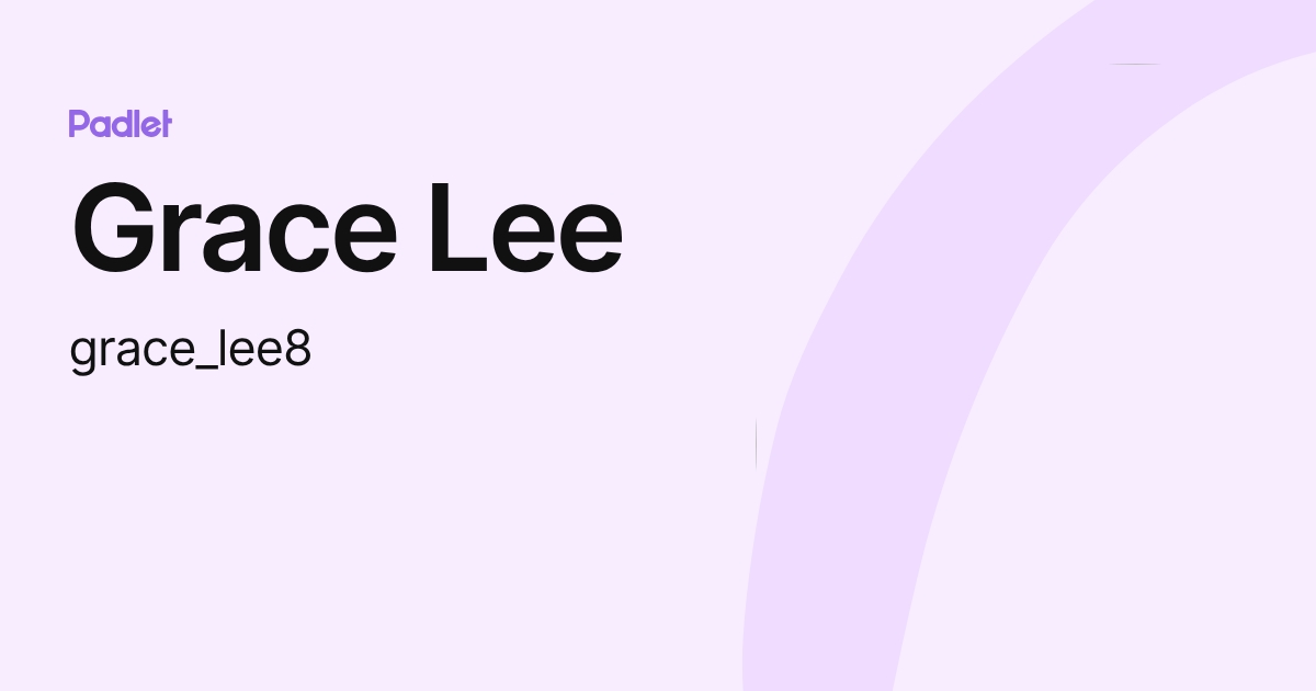 Grace Lee (grace_lee8) profile | Padlet