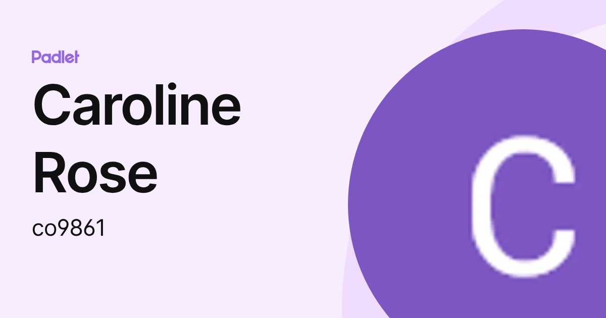 Caroline Rose (co9861) profile | Padlet