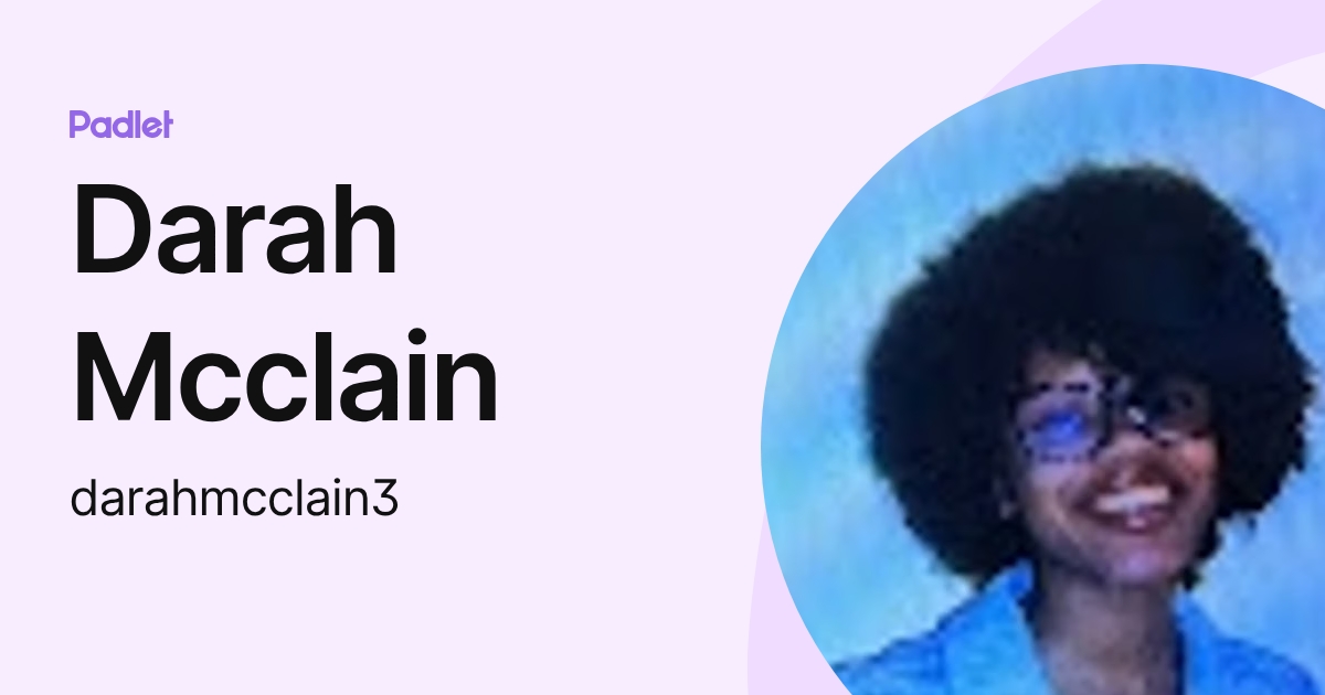 Darah Mcclain (darahmcclain3) profile | Padlet